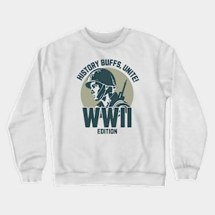 History buffs, unite! WWII edition Crewneck Sweatshirt